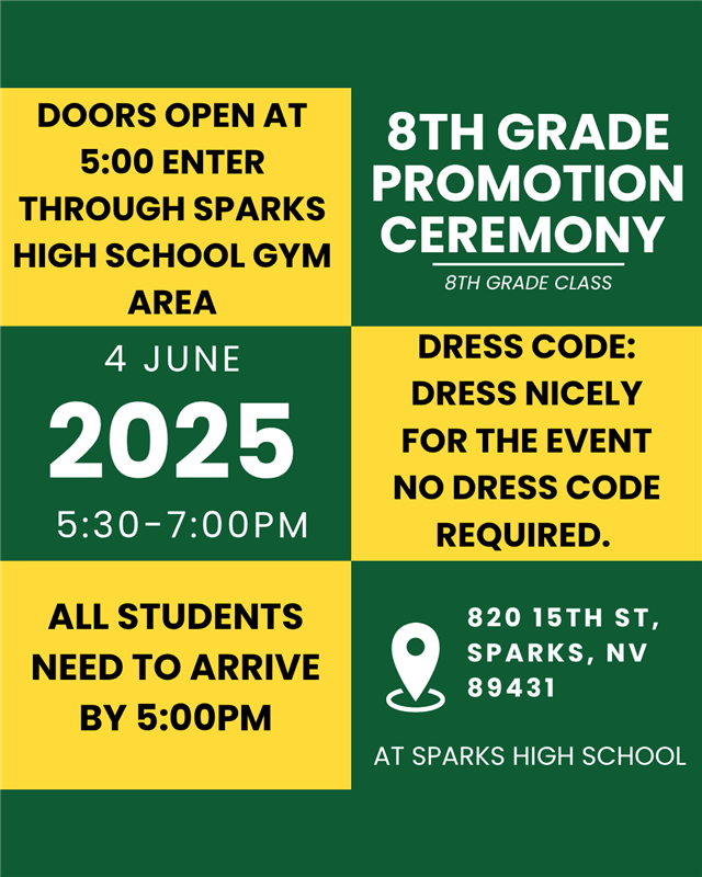  8th grade promotion June 4th at 5:30 pm Sparks High School